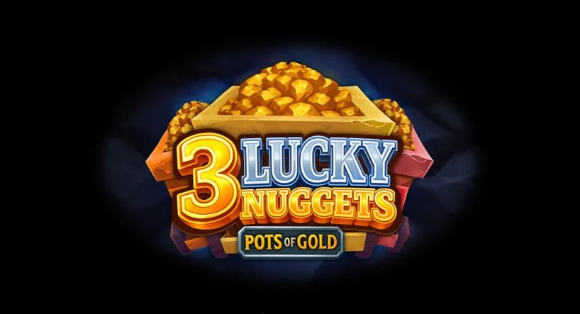 3 Lucky Nuggets