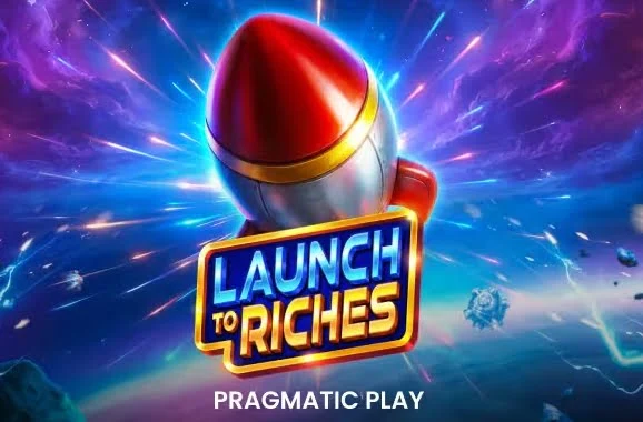 Launch to Riches